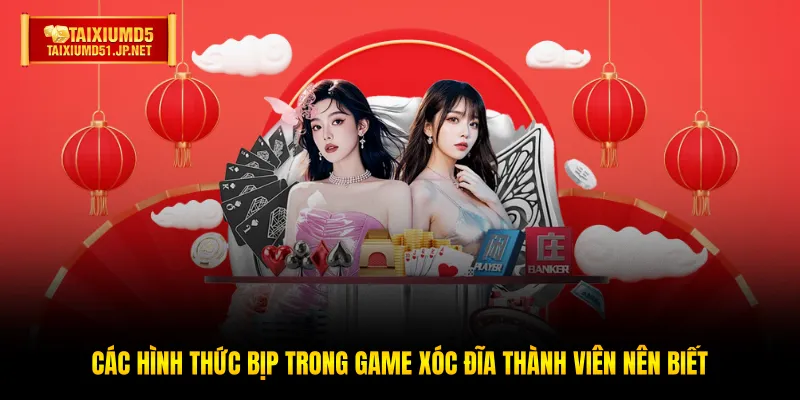 Các hình thức bịp trong game Xóc Đĩa thành viên nên biết