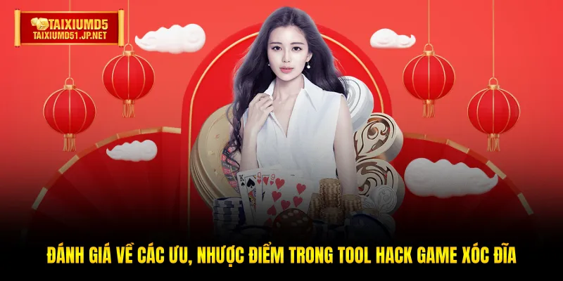 Đánh giá về các ưu, nhược điểm trong Tool hack game xóc đĩa