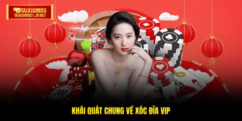 Khái quát chung về Xóc Đĩa vip