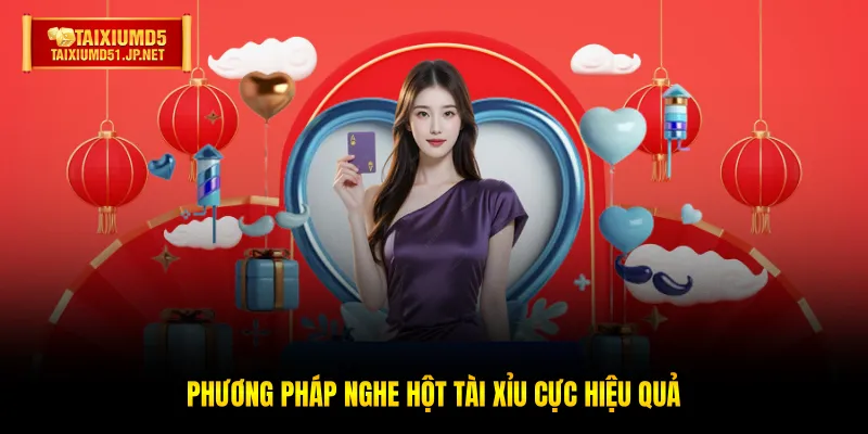 Phương pháp nghe hột Tài Xỉu cực hiệu quả